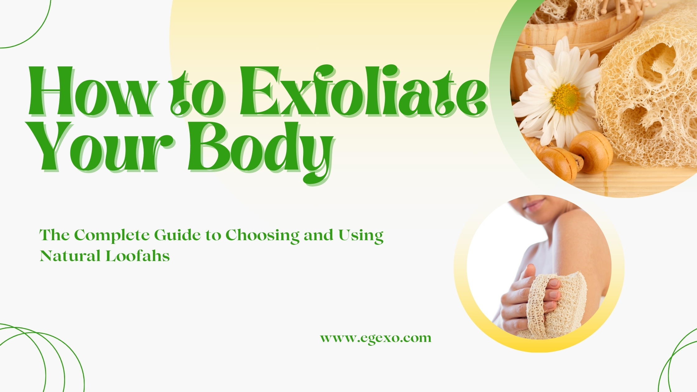 How to Exfoliate Your Body | Expert Loofah Guide 2025 | Egexo