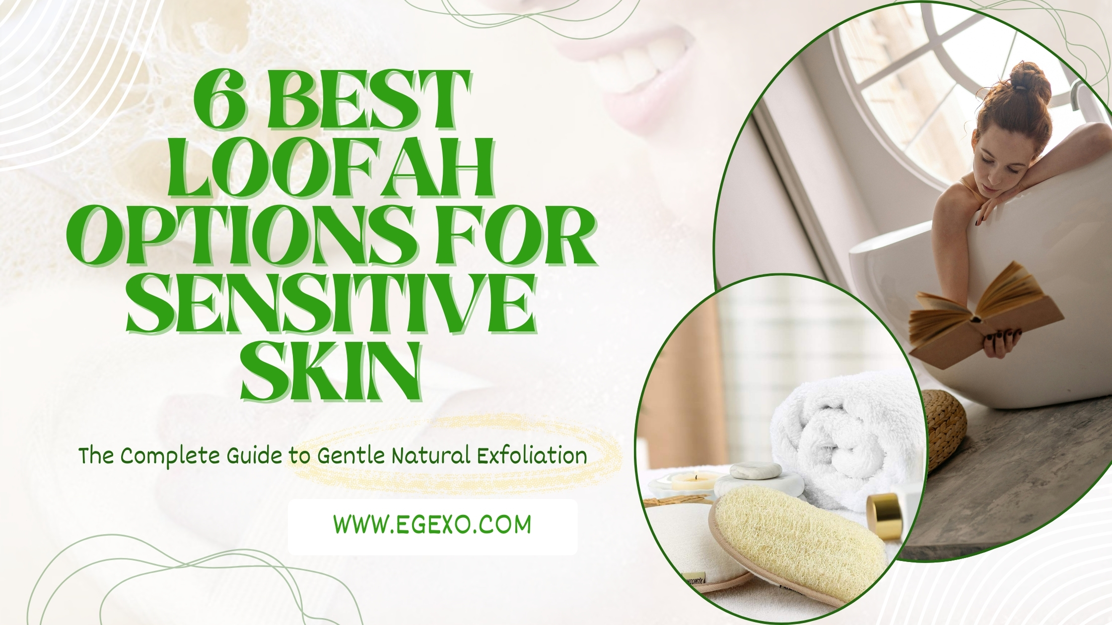 6 Best Loofah Options for Sensitive Skin | Expert Guide 2025 | Egexo