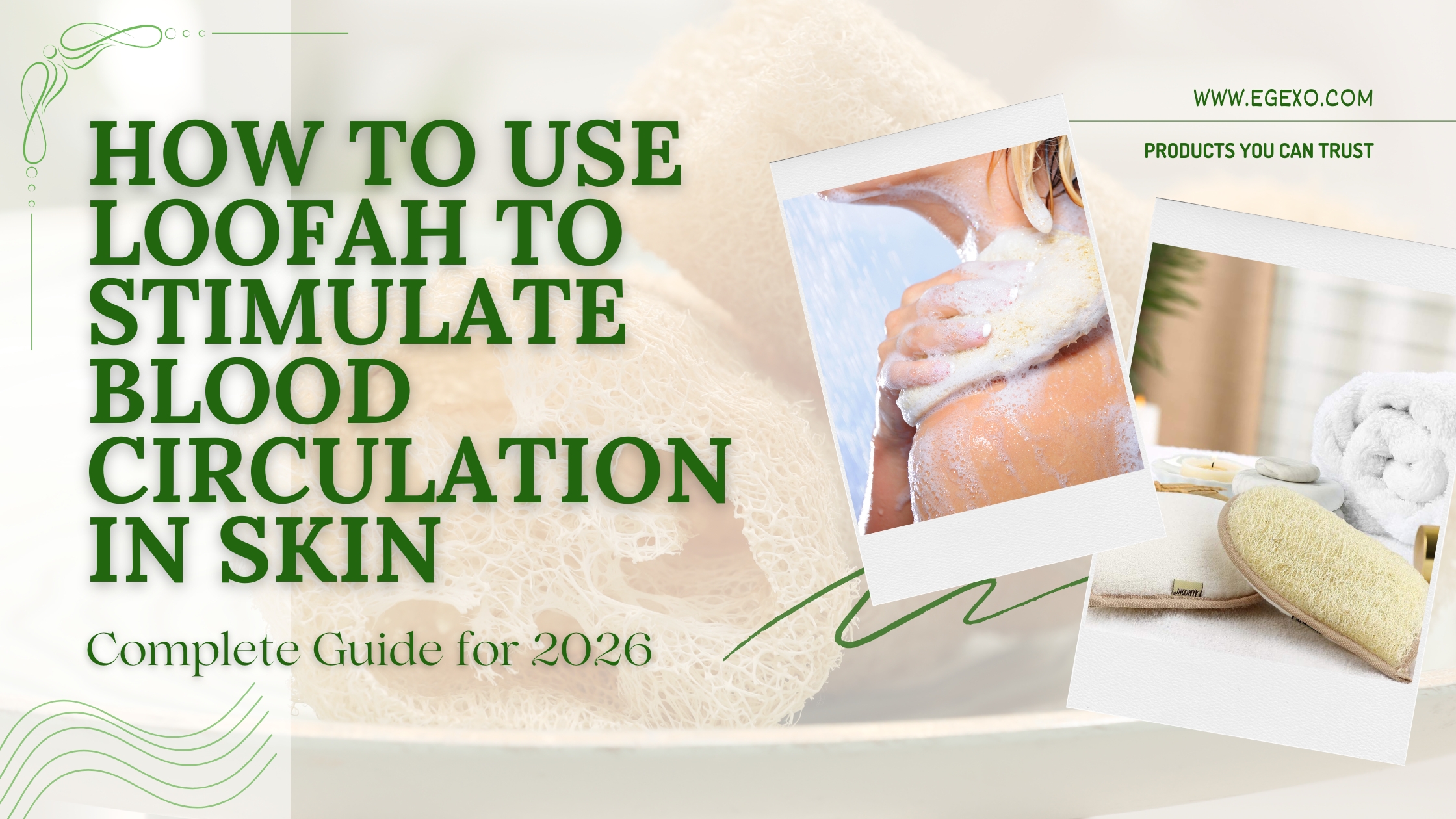 How to Use Loofah to Stimulate Blood Circulation in Skin | 2025 Guide | Egexo