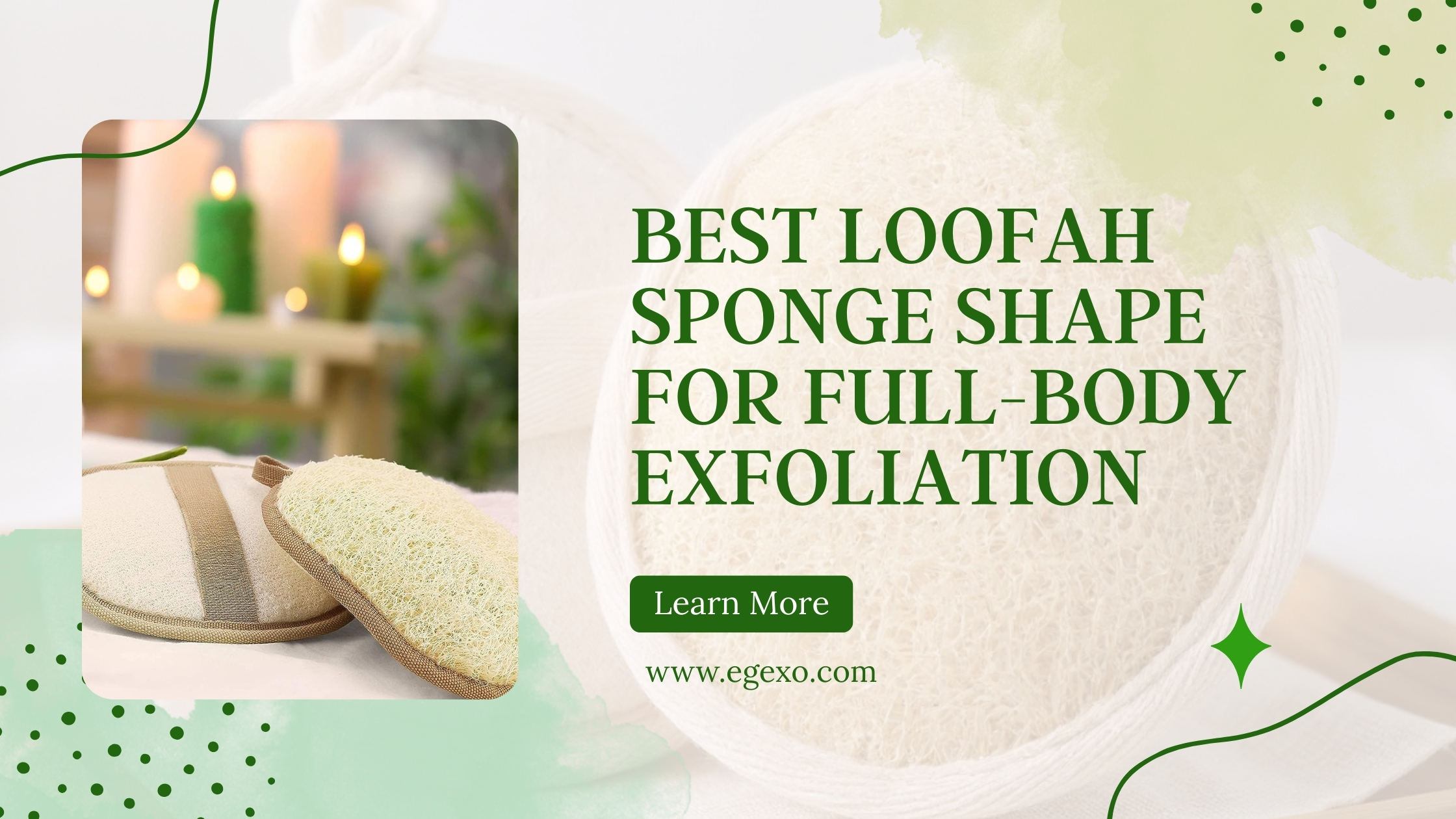 Best Loofah Sponge Shape for Full-Body Exfoliation | 2026 Guide | Egexo
