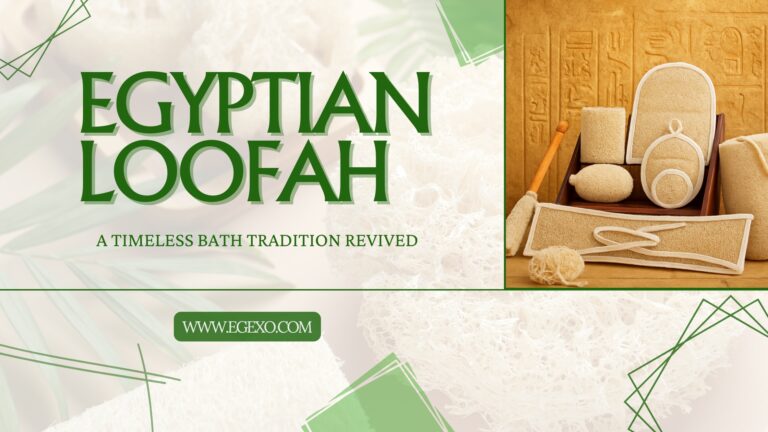 Egyptian Loofah | Ancient Bath Tradition for Modern Wellness | Egexo
