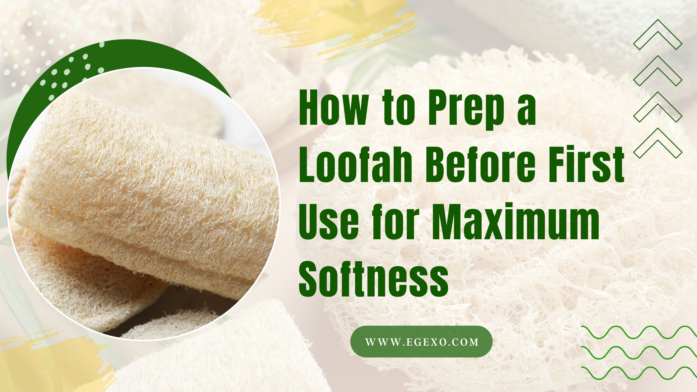 _How to Prep a Loofah Before First Use for Maximum Softness 2026 Egexo