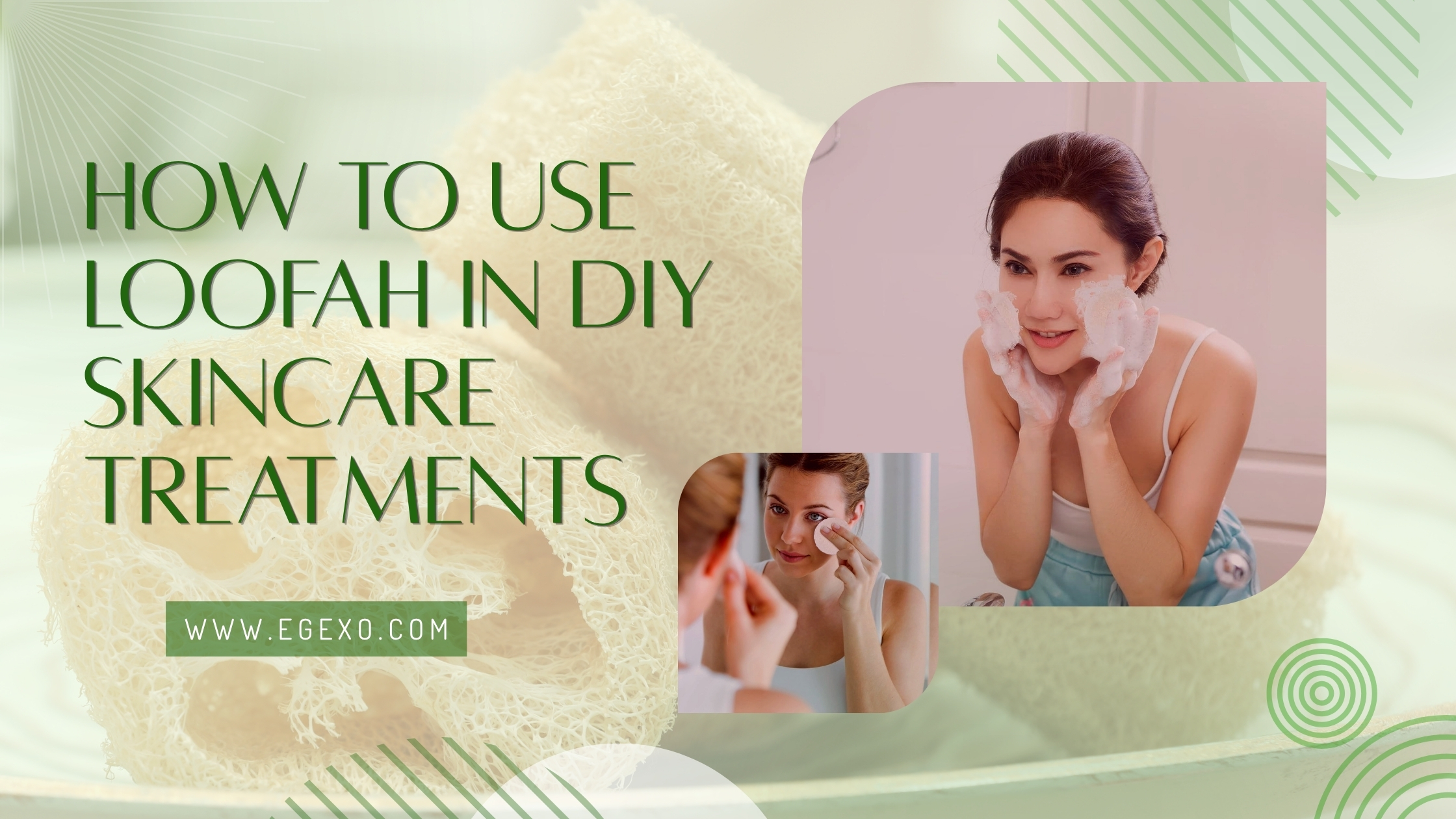 How to Use Loofah in DIY Skincare Treatments 2026 Guide Egexo