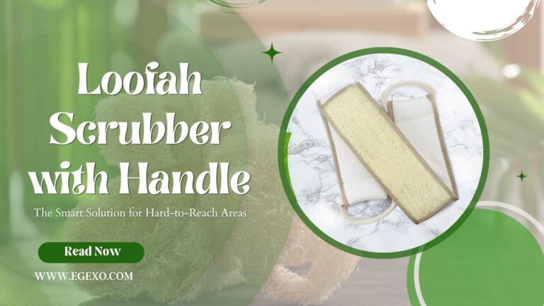 Loofah Scrubber with Handle Complete Guide 2026 Egexo