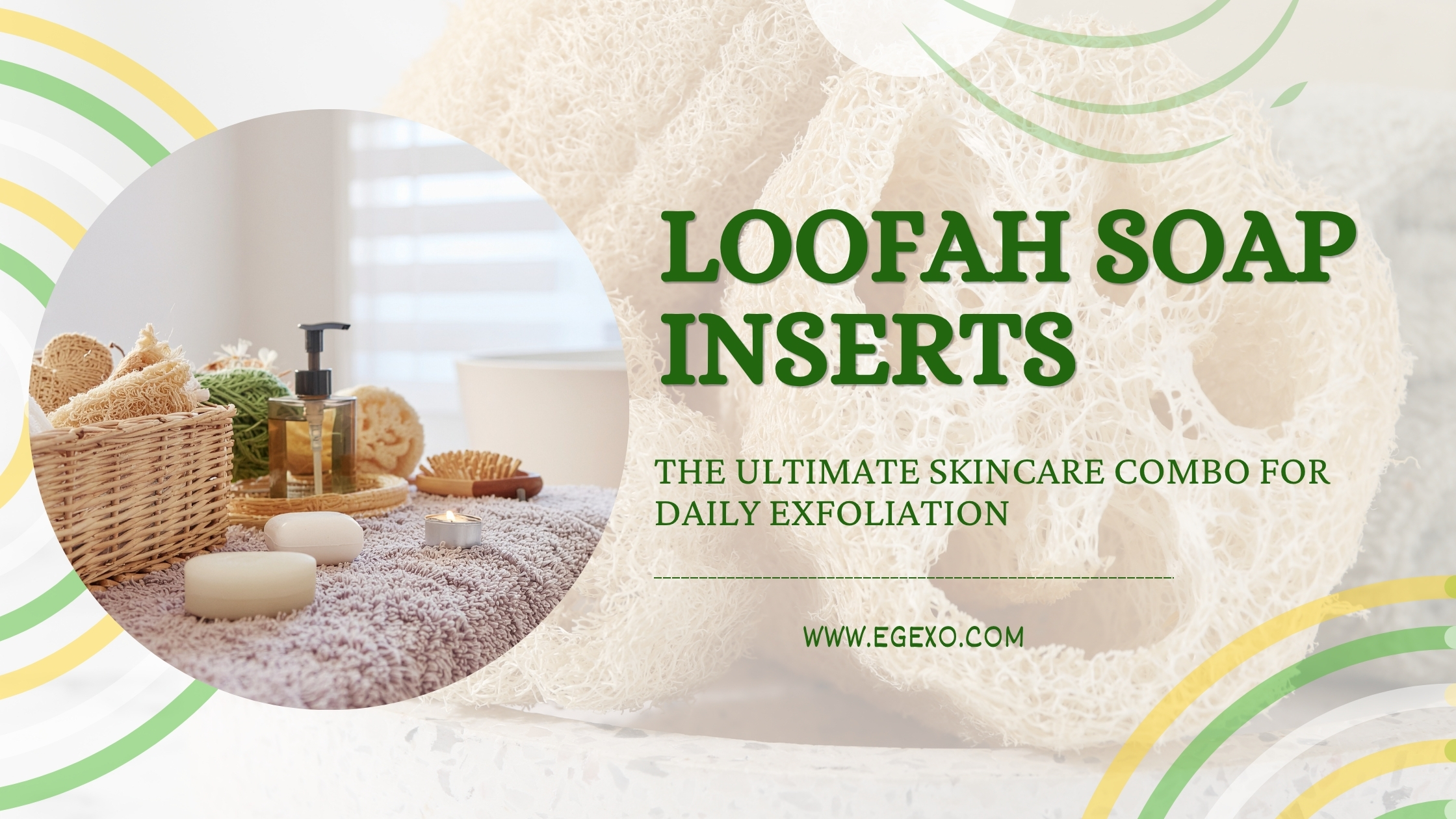 Loofah Soap Inserts Ultimate Skincare Combo 2026 Egexo