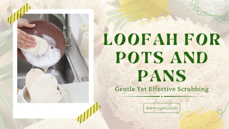 Loofah for Pots and Pans Gentle Effective Scrubbing 2026 Egexo