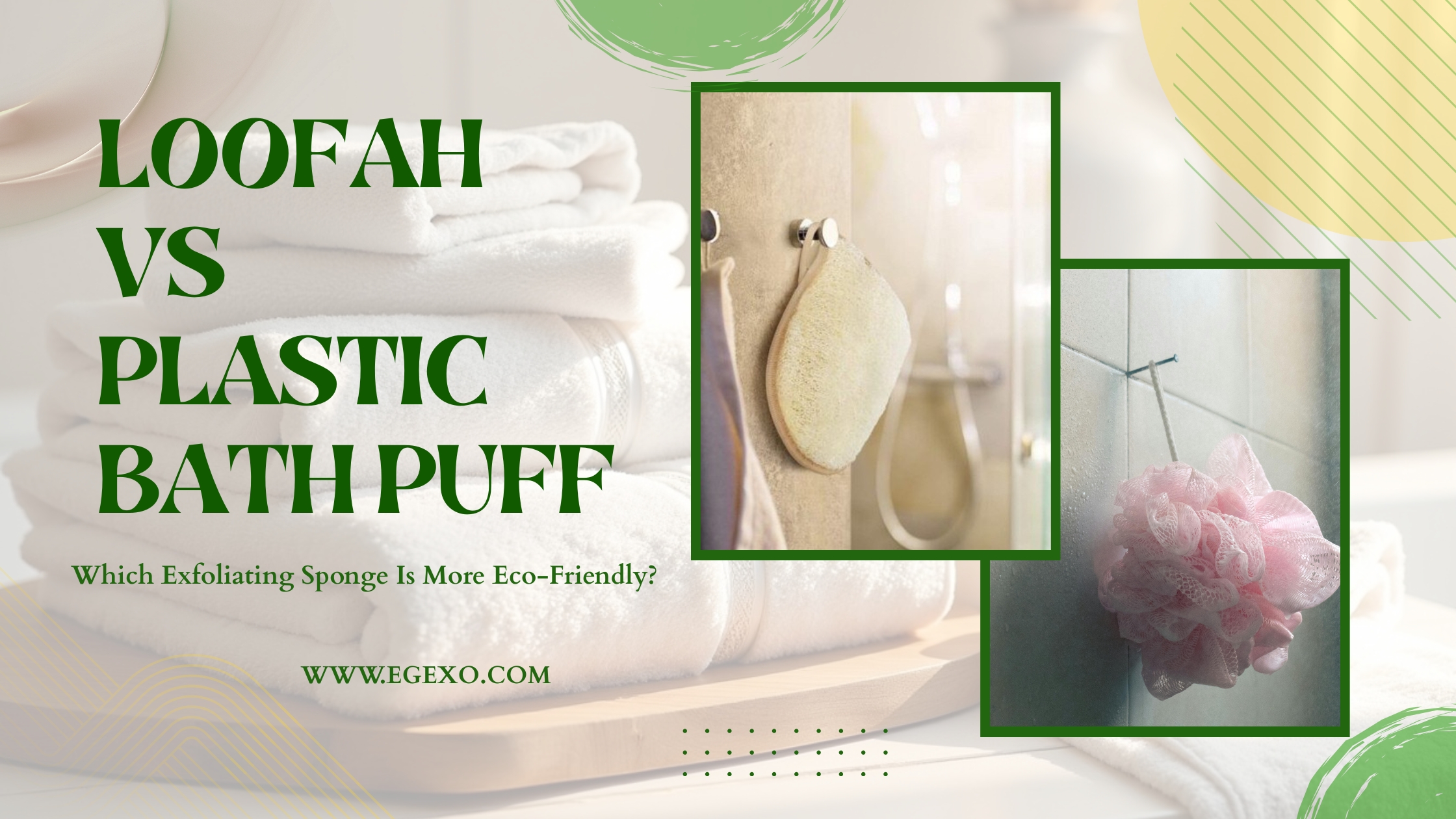 Home page 16 Loofah vs Plastic Bath Puff Eco-Friendly Choice 2026 Egexo