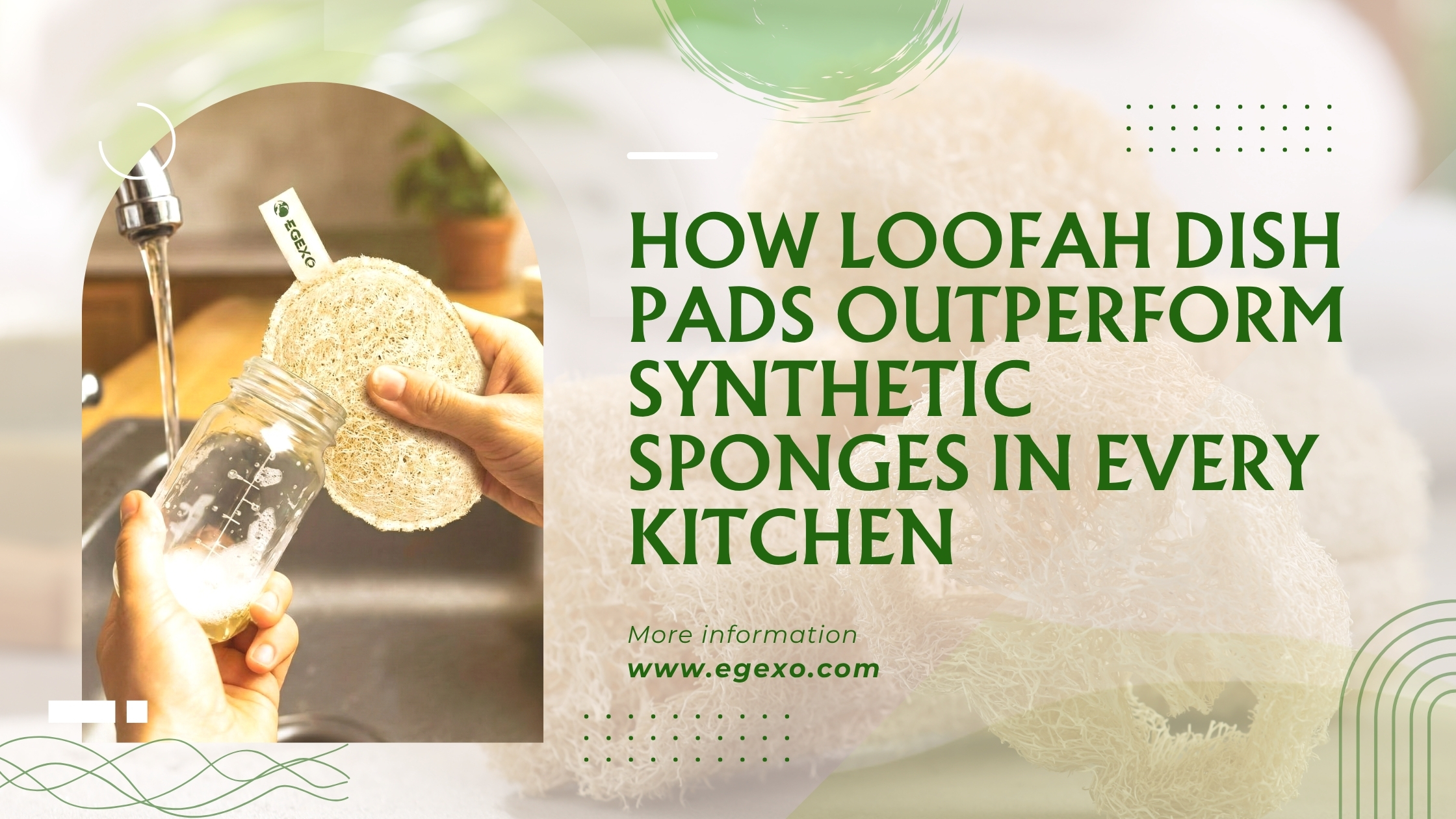 How Loofah Dish Pads Outperform Synthetic Sponges | 2026 Guide | Egexo