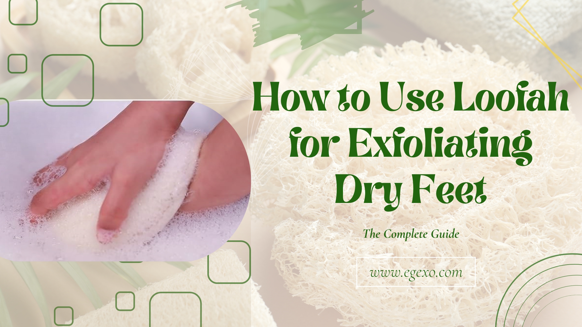 Home page 16 How to Use Loofah for Exfoliating Dry Feet | 2026 Guide | Egexo